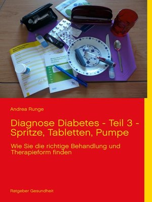 cover image of Diagnose Diabetes--Teil 3--Spritze, Tabletten, Pumpe